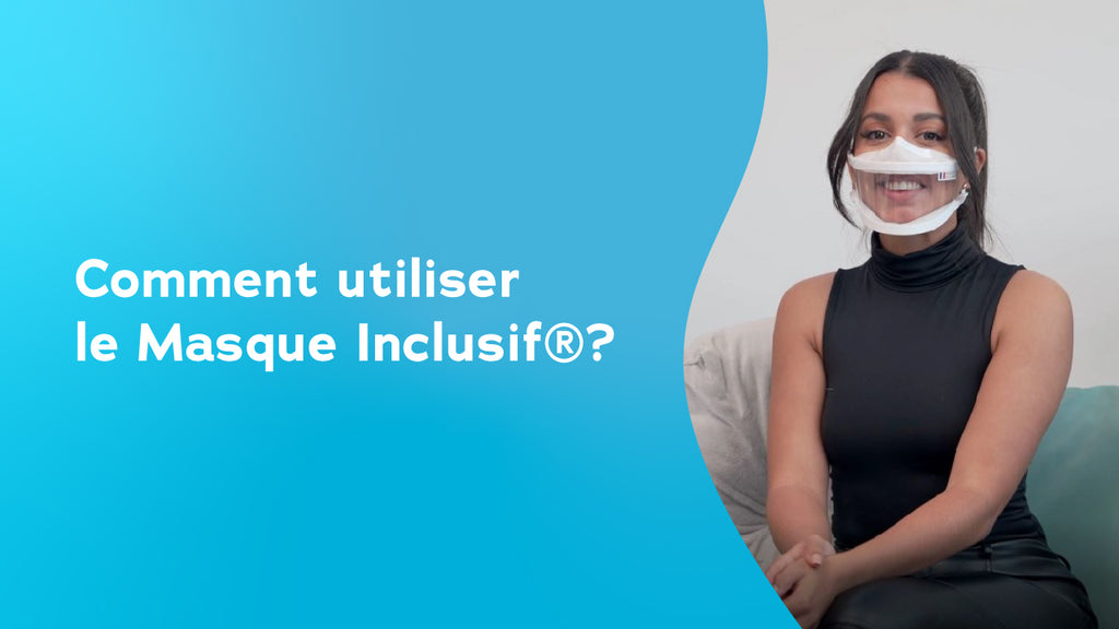 How to use the Inclusive Mask®? (Masque Inclusif®)